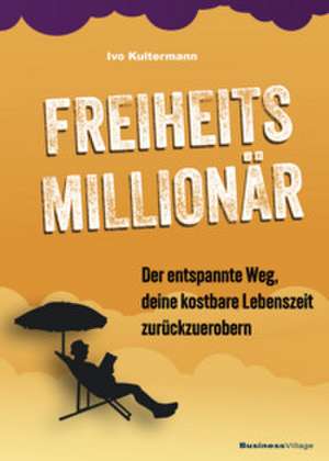Freiheitsmillionär de Ivo Kultermann