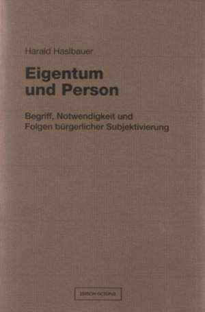 Eigentum und Person de Harald Haslbauer