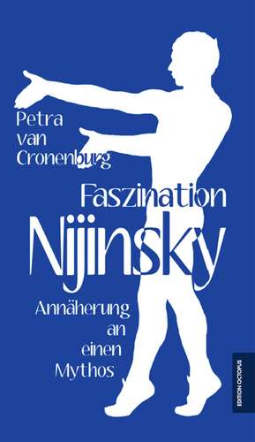 Faszination Nijinsky de Petra van Cronenburg