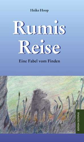 Rumis Reise de Heike Hoop