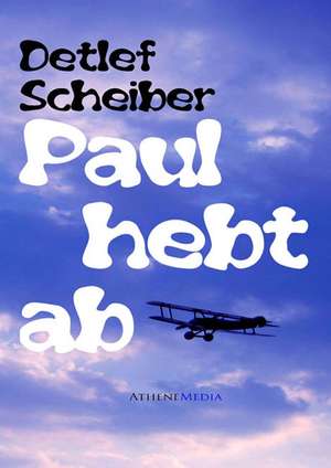 Paul hebt ab de Detlef Scheiber