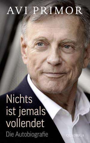 Nichts ist jemals vollendet de Avi Primor