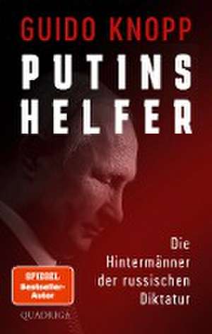 Putins Helfer de Guido Knopp