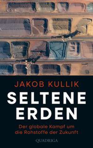 Seltene Erden de Jakob Kullik