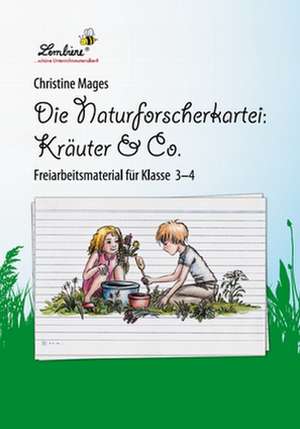 Die Naturforscher-Kartei: Kräuter & Co. de Christine Mages