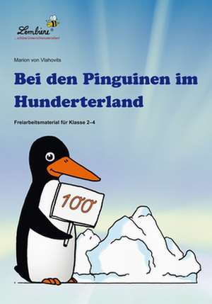 Bei den Pinguinen im Hunderterland de Marion von Vlahovits