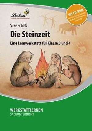 Die Steinzeit. Grundschule, Sachunterricht, Klasse 3-4 de Silke Schlak