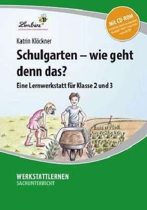 Schulgarten - wie geht denn das? de Katrin Klöckner