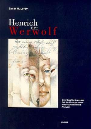 Henrich der Werwolf de Elmar M. Lorey