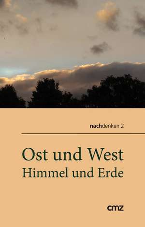 Ost und West, Himmel und Erde de Birgitta Fuchs