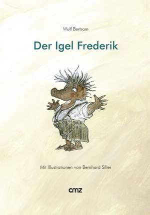 Der Igel Frederik de Wulf Bertram