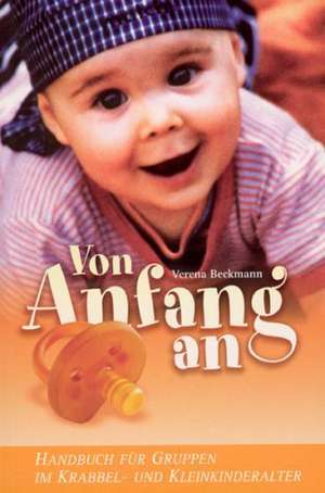 Von Anfang an de Verena Beckmann