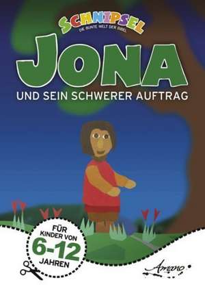 Jona und sein schwerer Auftrag de Manfred Böse