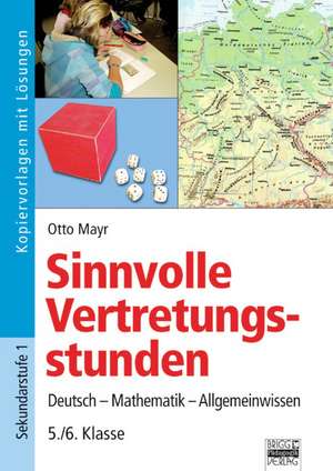 Sinnvolle Vertretungsstunden 5./6. Klasse - Kopiervorlagen mit Lösungen de Otto Mayr