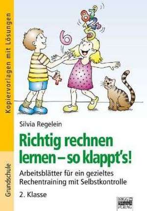 Richtig rechnen lernen - so klappt's! 2. Klasse de Silvia Regelein