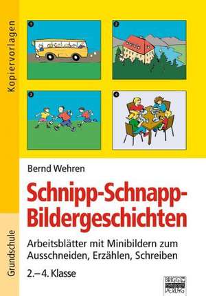 Schnipp-Schnapp-Bildergeschichten de Bernd Wehren