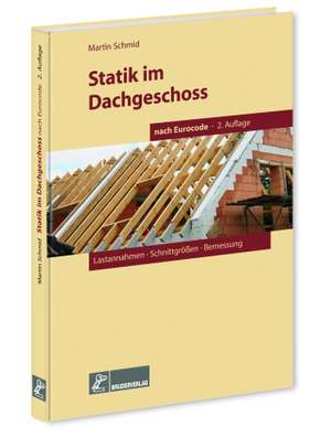 Statik im Dachgeschoss nach Eurocode de Martin Schmid