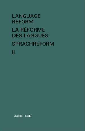 Language Reform - La Reforme Des Langues - Sprachreform Vol. II: The Official Guide de István Fodor