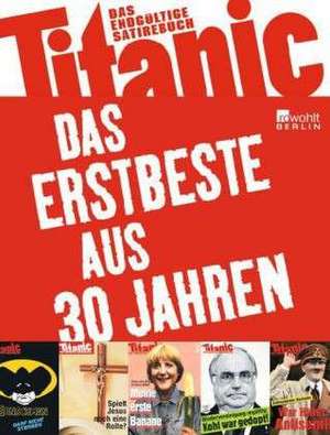 Titanic - Das Erstbeste aus 30 Jahren de Peter Knorr