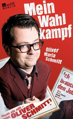 Mein Wahlkampf de Oliver Maria Schmitt