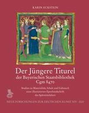 Der Jüngere Titurel der Bayerischen Staatsbibliothek, Cgm 8470 de Karin Eckstein