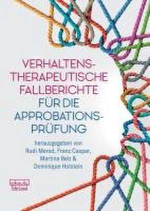 Verhaltenstherapeutische Fallberichte für die Approbationsprüfung de Rudi Merod