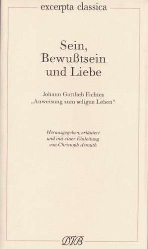 Sein, Bewußtsein und Liebe de Christoph Asmuth