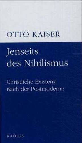 Jenseits des Nihilismus de Otto Kaiser