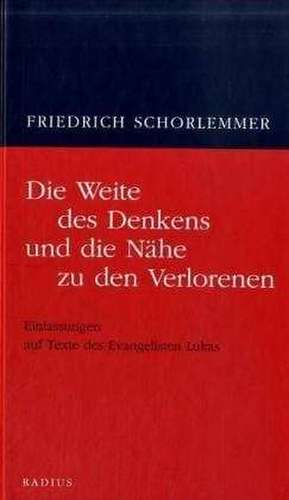 Die Weite des Denkens und die Nähe zu den Verlorenen de Friedrich Schorlemmer