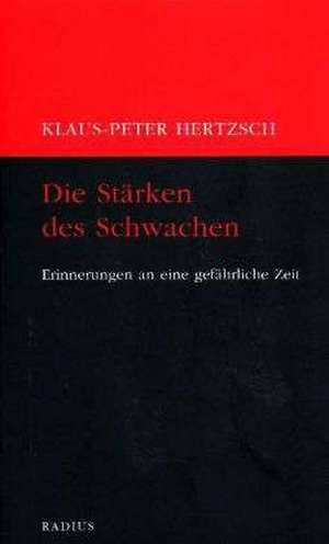 Die Stärken des Schwachen de Klaus-Peter Hertzsch