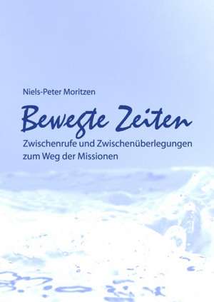 Bewegte Zeiten de Niels-Peter Moritzen