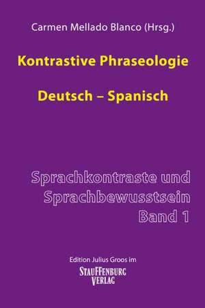 Kontrastive Phraseologie. Deutsch - Spanisch de Carmen Mellado Blanco