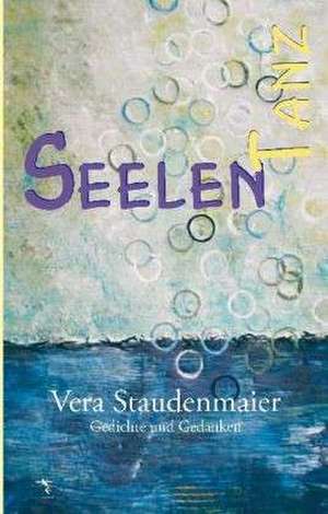 Seelentanz de Vera Staudenmaier