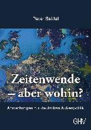 Zeitenwende - aber wohin? de Peter Seidel