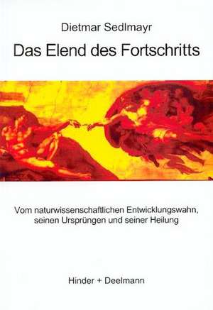 Das Elend des Fortschritts de Dietmar Sedlmayr