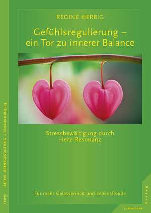 Gefühlsregulierung - ein Tor zu innerer Balance de Regine Herbig