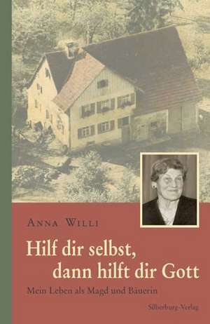 Hilf dir selbst, dann hilft dir Gott de Anna Willi