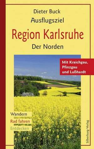 Ausflugsziel Region Karlsruhe - Der Norden de Dieter Buck