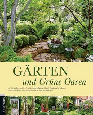 Gärten und Grüne Oasen de Evelyn Thieme