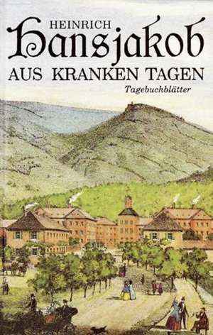 Aus kranken Tagen de Heinrich Hansjakob