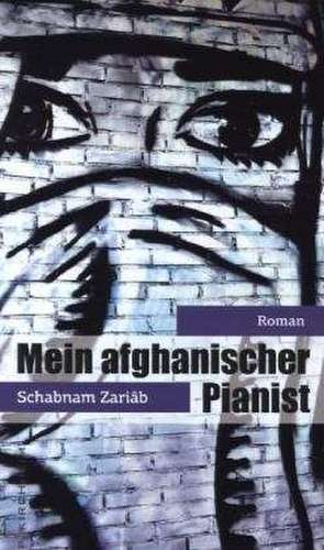 Der afghanische Pianist de Shabnam Zariab