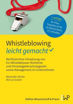 Whistleblowing - leicht gemacht de Alexander Deicke