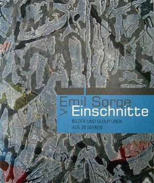 Emil Sorge - Einschnitte de Joachim Melchers