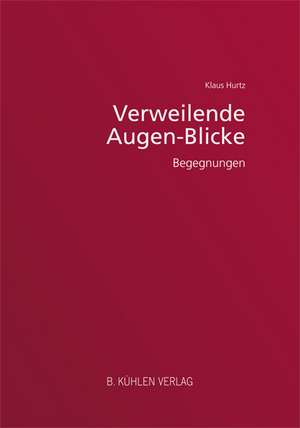 Verweilende Augen-Blicke de Klaus Hurtz