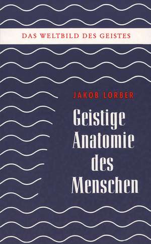 Weltbild des Geistes I de Jakob Lorber