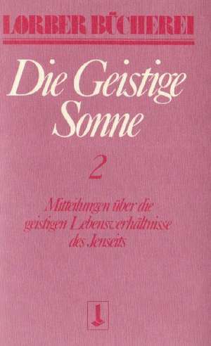 Die geistige Sonne II de Jakob Lorber