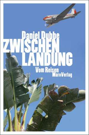 Zwischenlandung de Daniel Dubbe