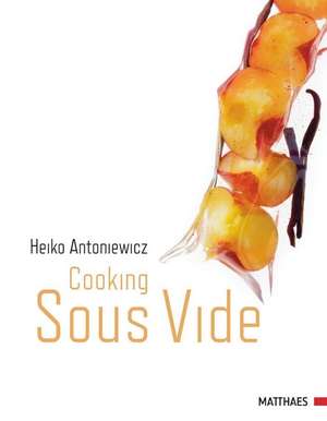 Cooking Sous vide de Heiko Antoniewicz