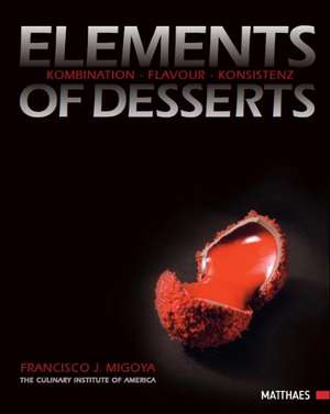 Elements of Desserts de Francisco J. Migoya