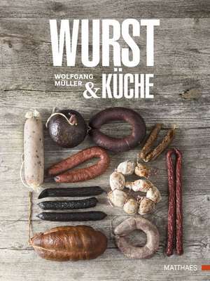 Wurst & Küche de Wolfgang Müller